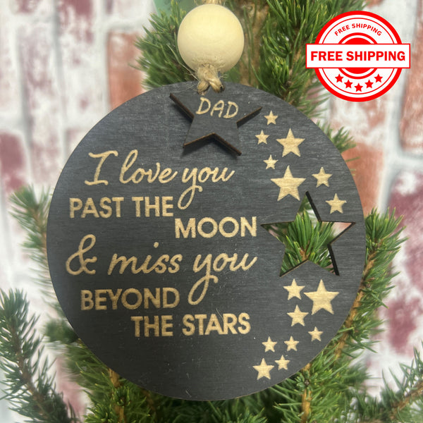 Love you past the moon, Miss you beyond the stars Memorial Ornament